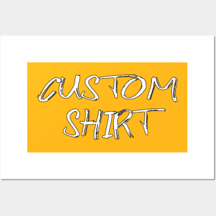 custom shirt Posters and Art